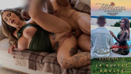 Littleangel et ses Princes Presque Parfaits "Le Buffet" Episode 5 Sextape Vidéo Leaks Borntobefuck